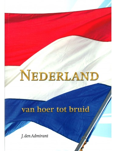 Nederland van hoer tot bruid