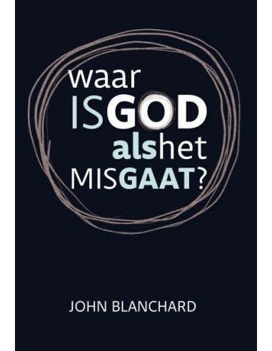 Waar is God als het mis gaat