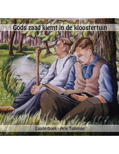 Gods zaad kiemt in de klooste  LUISTERBO