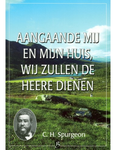 Aangaande mij en mijn huis wij zullen...