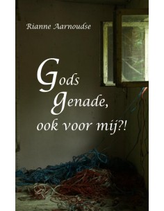 Gods genade, ook voor mij?!