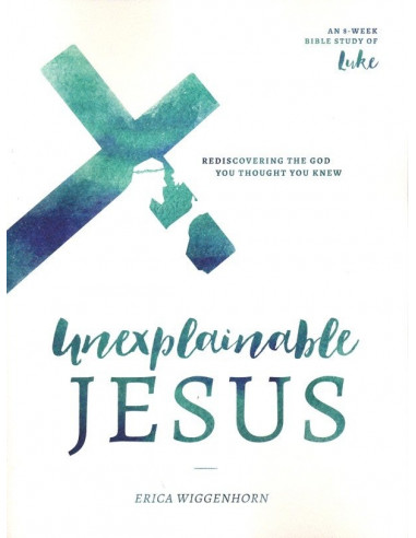 Unexplainable Jesus