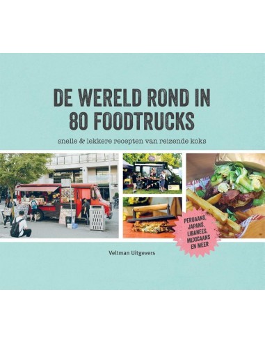 De wereld rond in 80 foodtrucks