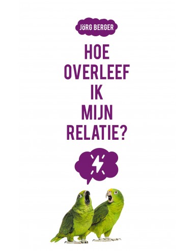 Hoe overleef ik mijn relatie?