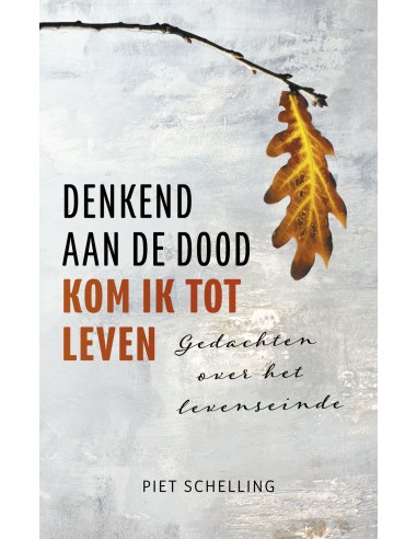 Denkend aan de dood kom ik tot leven