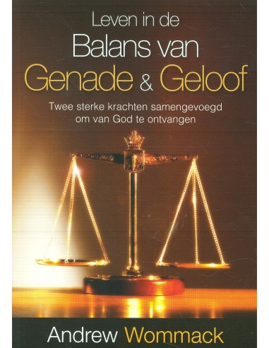 Leven in de balans van genade en geloof