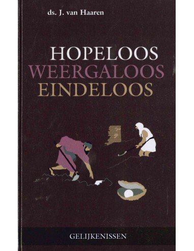 Hopeloos - weergaloos - eindeloos