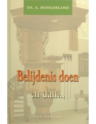 Belijdenis doen en dan