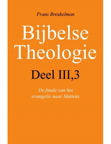 Bijbelse theologie III / 3