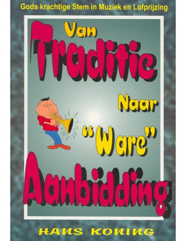 Van traditie naar ware aanbidding