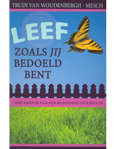 Leef zoals jij bedoeld bent