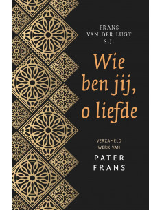 Wie ben jij, o liefde