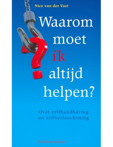 Waarom moet ik altijd helpen