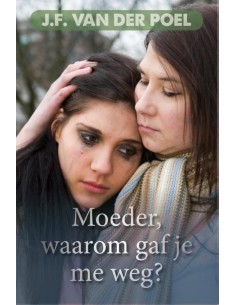 Moeder, waarom gaf je mij weg?