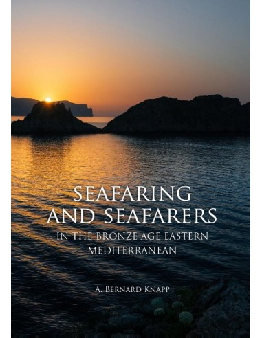 Seafaring and seafarers in the bronze ag