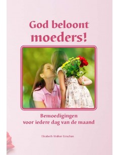 God beloont moeders!