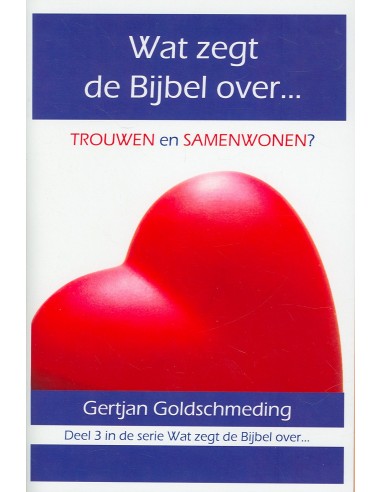 Trouwen en samenwonen  wat zegt de bijbe