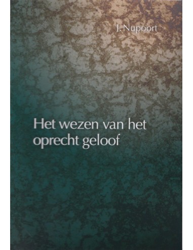 Wezen van het oprecht geloof