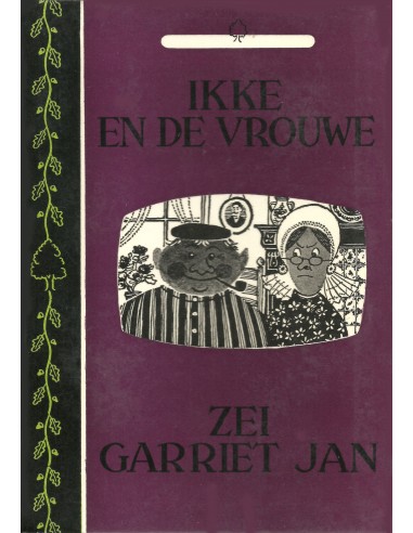 Ikke en de vrouwe zei Garriet Jan