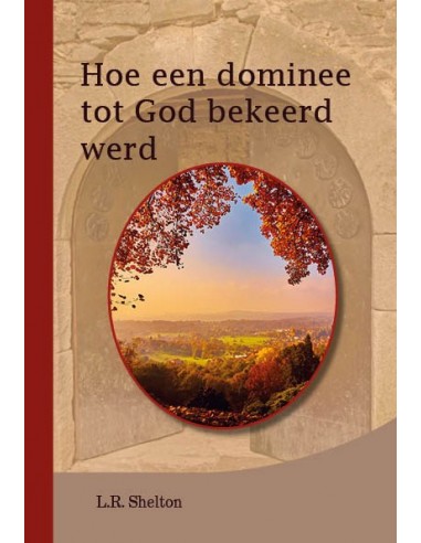 Hoe een dominee tot God bekeerd werd