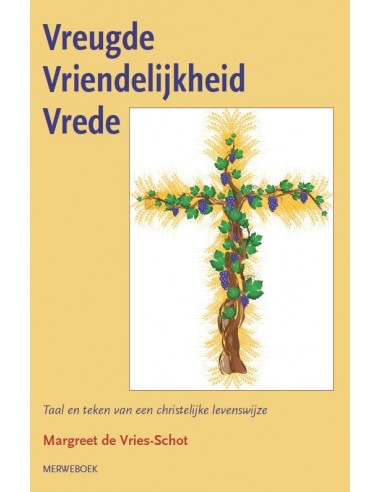 Vreugde, Vriendelijkheid, Vrede