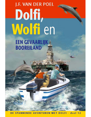 Dolfi Wolfi en een gevaarlijk booreiland