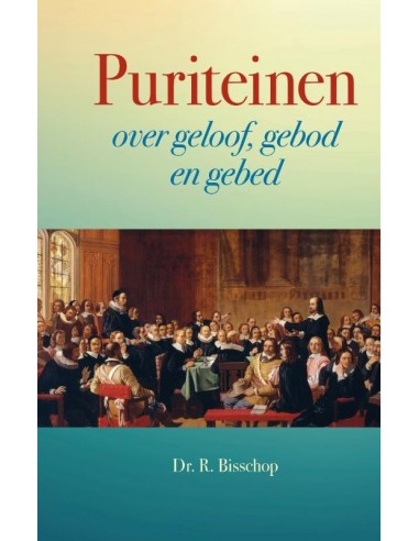 Puriteinen over geloof gebod en gebed