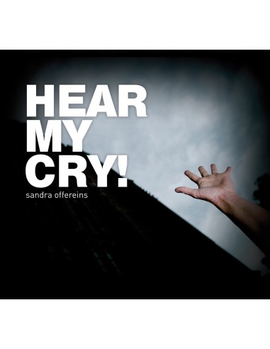 HEAR MY CRY!