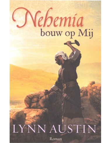 Nehemia bouw op Mij