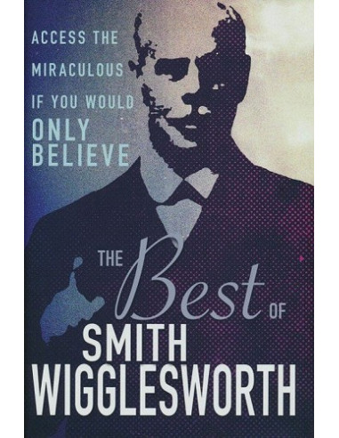 The best of smith wigglesworth