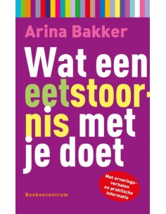 Wat een eetstoornis met je...