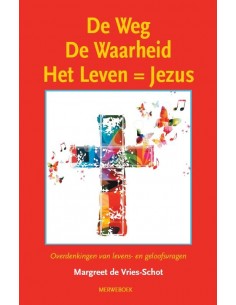Weg, de waarheid, het Leven...