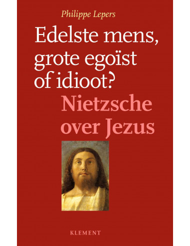 Edelste mens, grote egoïst of idioot