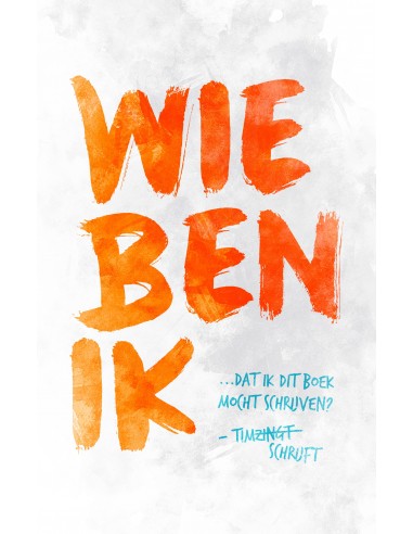 Wie ben ik dat ik dit boek mocht schrijv