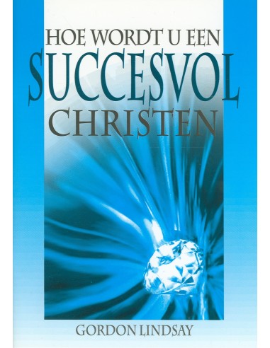 Hoe wordt u een succesvol christen