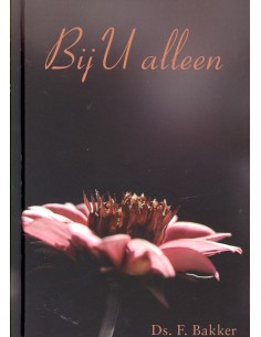 Bij U alleen