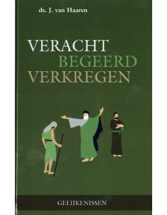 Veracht begeerd verkregen