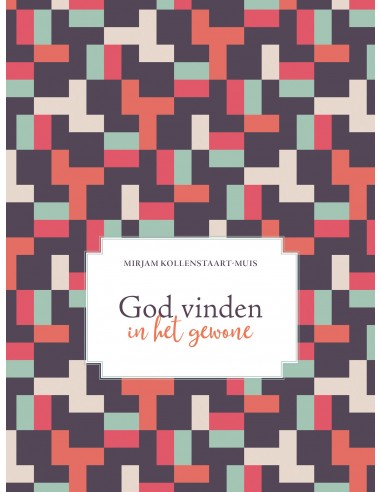 God vinden in het gewone