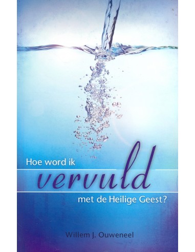 Hoe word ik vervuld met de Heilige Geest