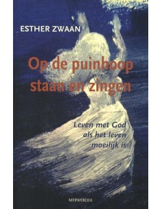 Op de puinhoop staan en zingen