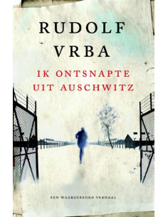 Ik ontsnapte uit Auschwitz