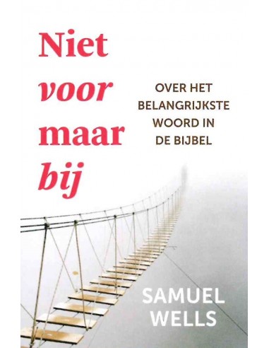 Niet voor maar bij