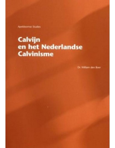 Calvijn en het nederlandse calvinisme