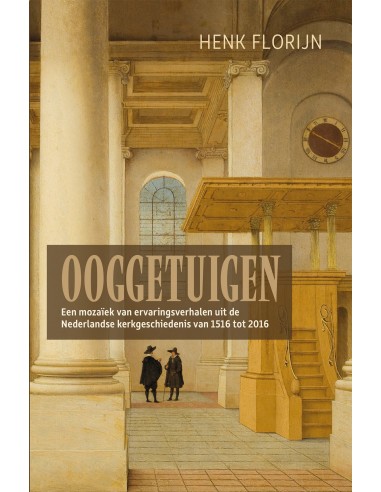 Ooggetuigen van de Nederlandse kerkgesch