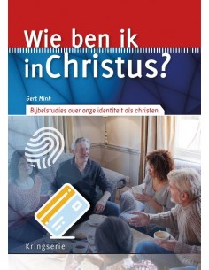 Wie ben ik in Christus?