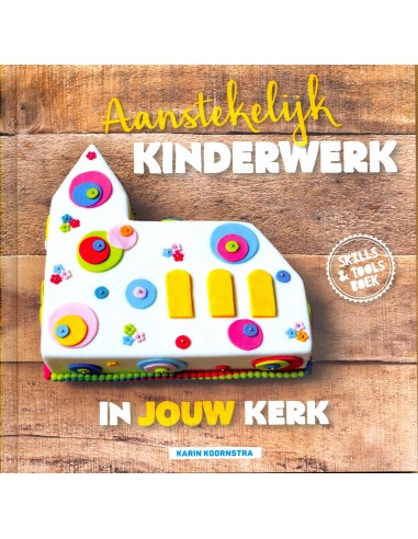 Aanstekelijk kinderwerk in jouw kerk