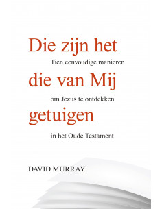 Die zijn het die van Mij...