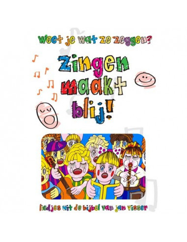 Zingen maakt blij muziekboek [+!+]
