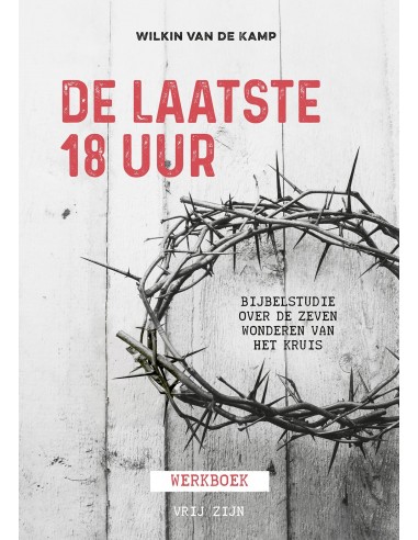 De laatste 18 uur - Werkboek