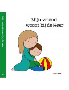 Mijn vriend woont bij de Heer